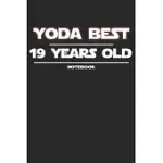 YODA BEST 19 YEARS OLD: 19TH BIRTHDAY 19 YEARS OLD GIFT FOR BOYS AND GIRLS / LINED NOTEBOOK / PLANNER