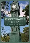 Clock Towers of England by Kevin Newman Paperback Book
