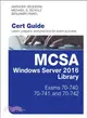 Mcsa Windows Server 2016 Cert Guide Library ─ Exams 70-740, 70-741, and 70-742