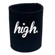 High - Funny Novelty Stubby Holder