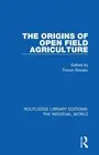 The Origins of Open Field Agriculture by Trevor Rowley Paperback Book