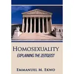 HOMOSEXUALITY: EXPLAINING THE ZEITGEIST