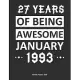 27 Years Of Being Awesome January 1993 Monthly Planner 2020: Calendar / Planner Born in 1993, Happy 27th Birthday Gift, Epic Since 1993