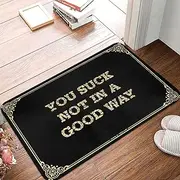 Dsoluuing Funny Kitchen Decor You Suck Not in A Good Way Doormat Welcome Home Door Mat Fall Welcome Mats Outdoor (Color : Colour, Size : 40X60CM)