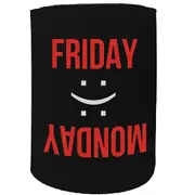 Alcohol Stubby Holder - Friday Happy Monday Sad - Funny Novelty Birthday Gift Joke Beer Can Bottle