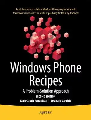 Windows Phone Recipes: A Problem-Solution Approach