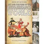 ART AND CULTURE OF THE RENAISSANCE WORLD