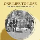 One Life To Lose: The Story of Nathan Hale by Nathan Prothe (English) Paperback