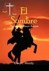 El Sombre: The Saga of Boozer Runyan. Moody 9781477274576 Fast Free Shipping<|