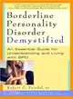 Borderline Personality Disorder Demystified: An Essential Guide to Understanding and Living With Bpd