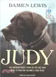 Judy ― The Unforgettable Story of the Dog Who Went to War and Became a True Hero