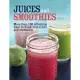 Juices and Smoothies: More Than 100 Refreshing Ways to Drink Your Fruits and Vegetables.