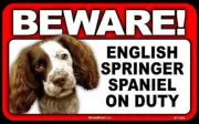 Beware! English Springer Spaniel On Duty Sign (5 X 8)
