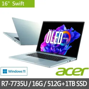 【Acer 宏碁】16吋OLED輕薄特仕筆電(Swift Edge/SFE16-42-R260/R7-7735U/16G/512G+1TB SSD/Win11)