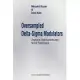 Oversampled Delta-Sigma Modulators: Analysis, Applications and Novel Topologies