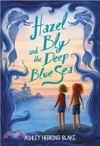 在飛比找三民網路書店優惠-Hazel Bly and the Deep Blue Se