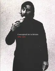 Conceptual Art in Britain, 1964-1979
