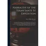 NARRATIVE OF THE TEXAN SANTE Fé EXPEDITION: COMPRISING A DESCRIPTION OF A TOUR THROUGH TEXAS, AND ACROSS THE GREAT SOUTHWESTERN PRAIRIES, THE CAMANCHE