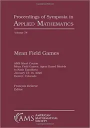 Mean Field Games: AMS Short Course, Mean Field Games, Agent Based Models to Nash