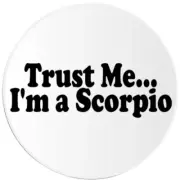 Trust Me I'm A Scorpio Horoscope Birthday - 3 Inch Circle Sticker 3" x 3"