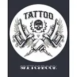 TATTOO SKETCHBOOK: 8X10 TATTOO PLANNER AND SKETCHBOOK FOR TATTOO ARTIST: WITH AREAS FOR TATTOO PLAN DETAILS AND FULL TATTOO DRAWINGS
