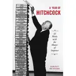 A YEAR OF HITCHCOCK: 52 WEEKS WITH THE MASTER OF SUSPENSE