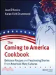 The Coming To America Cookbook: Delicious Recipes And Fascinating Stories From America's Many Cultures
