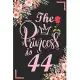 The Princess Is 44: 44th Birthday & Anniversary Notebook Flower Wide Ruled Lined Journal 6x9 Inch ( Legal ruled ) Family Gift Idea Mom Dad