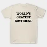 WORLDS OKAYEST BOYFRIEND T 恤 1 最佳男友 T 恤