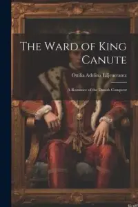 在飛比找博客來優惠-The Ward of King Canute: A Rom