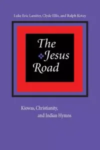 在飛比找博客來優惠-The Jesus Road: Kiowas, Christ