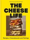 The Cheese Life Recipes, Cheeseboards a Mathew Carver Hardcover