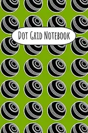 Lawn Bowls Dot Grid Notebook: Dotted Notebook | Lawn Bowling Pattern Cover | 100 Pages, 6 x 9 in