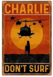 Charlie Don't Surf Tin Sign (Apocalypse Now 1st Cav UH-1 Huey AH-1 Topgun) T-43