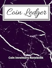 Coin Ledger | Coin Inventory Notebook: Coin Inventory Log Notebook for Collectors, Hobbyists, Investors, or Dealers. Easy to Use Ledger for Cataloging ... Beginner Coin Collectors, Kids, and Adults.