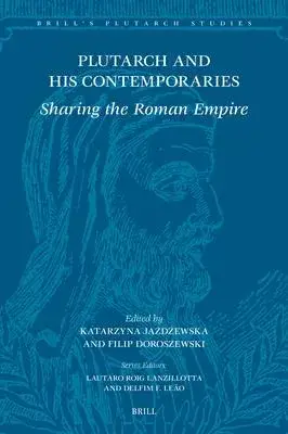 Plutarch and His Contemporaries: Sharing the Roman Empire