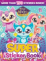 Magic Mixies Mixlings: Super Sticker Book (Moose)