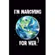 I’’m Marching for Her: Blank Journal, Wide Lined Notebook/Composition, Save The Earth Protector Environment Activist Gift, Writing Notes Idea