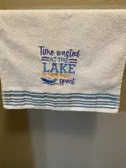 Time Wasted at The Lake is Time Well Spent-Machine Embroidered Towel