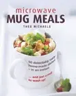 Microwave Mug Meals: 50 Delectably Tasty Home-M, Michaels..