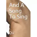 AND A SONG TO SING