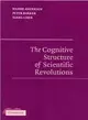 The Cognitive Structure of Scientific Revolutions