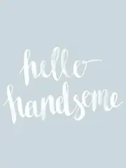 Hello Handsome Smoke Poster