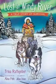 Lost at Windy River: A True Story of Survival by Trina Rathgeber Paperback Book