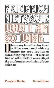 Why I Am So Wise by Friedrich Nietzsche (English) Paperback Book
