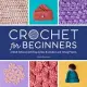 Crochet for Beginners: A Stitch Dictionary with Step-By-Step Illustrations and 10 Easy Projects