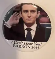 Barron Trump for President 2044 I Can’t Here You! Donald Trump Inauguration Pin