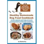 THE HEALTHY HOMEMADE DOG FOOD COOKBOOK: OVER 60