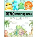 DINO COLORING BOOK: MY FIRST CUTE DINO COLORING BOOK- GREAT GIFT FOR BOYS & GIRLS AGES 4-8- COLORING FUN AND AWESOME FACTS