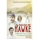 SWALLOWS AND HAWKE: ENGLAND’S CRICKET TOURISTS, THE MCC AND THE MAKING OF SOUTH AFRICA 1888-1968